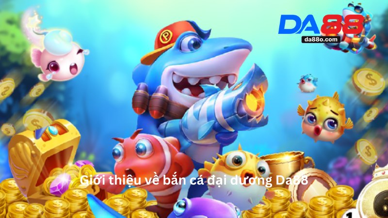 Bắn Cá Đại Dương